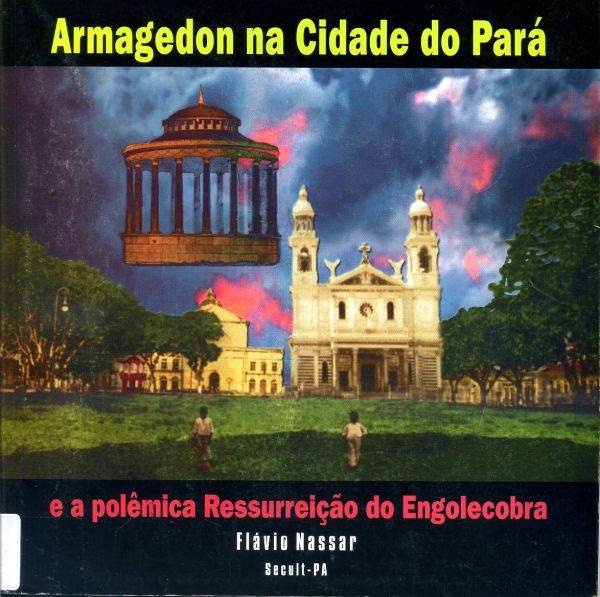 Armagedon na Cidade do Pará, O - e a polêmica Ressurreição do EngoleCobra